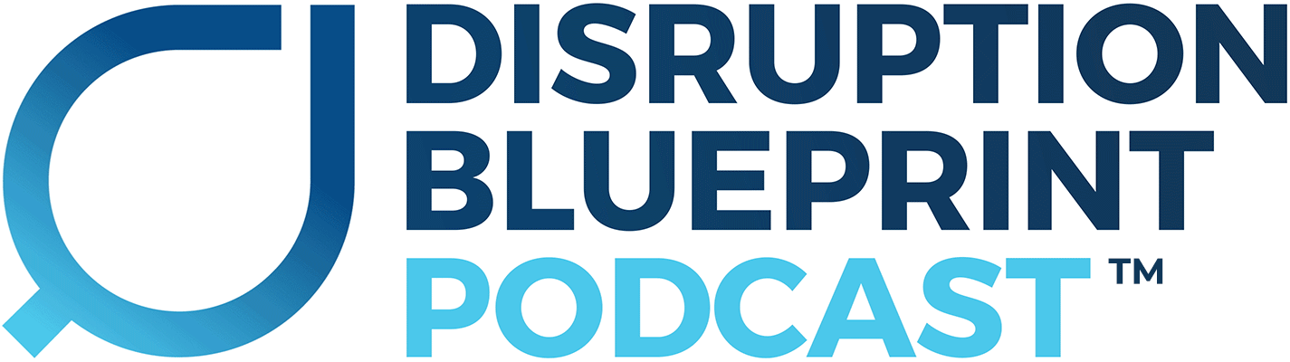 Disruption Blueprint Podcast