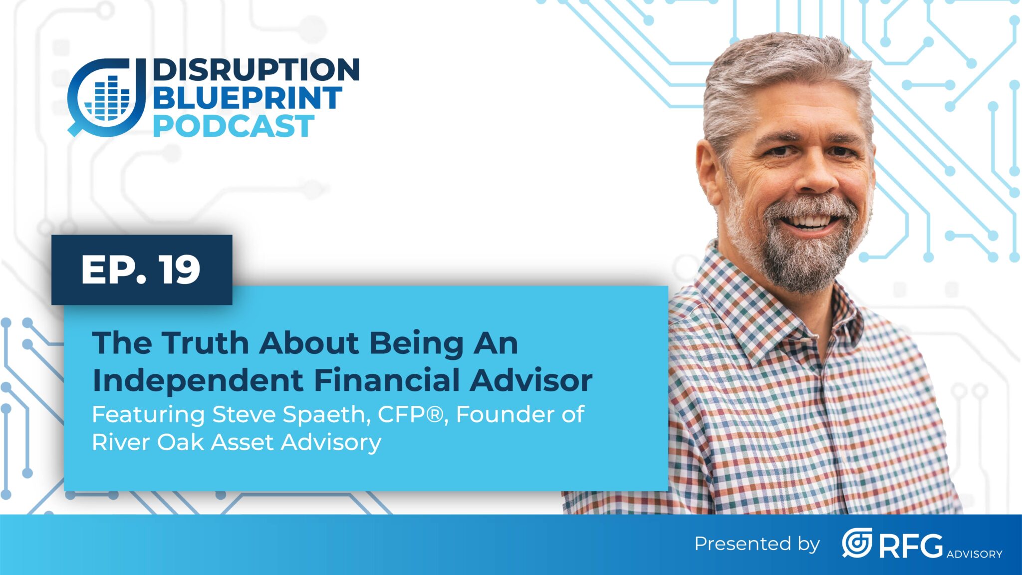 EP 19: The Truth About Being An Independent Financial Advisor ft. Steve Spaeth, CFP®